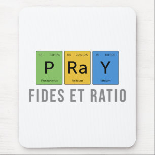 Pray—Fides et Ratio (Faith and Reason) Mouse Mat