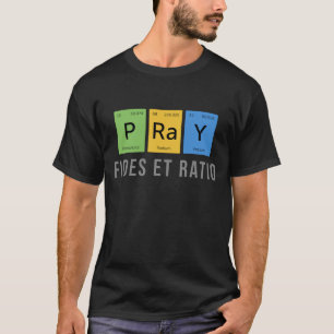 Pray—Fides et Ratio (Faith and Reason) T-Shirt