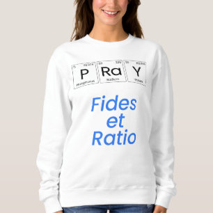 Pray—Fides et Ratio Sweatshirt