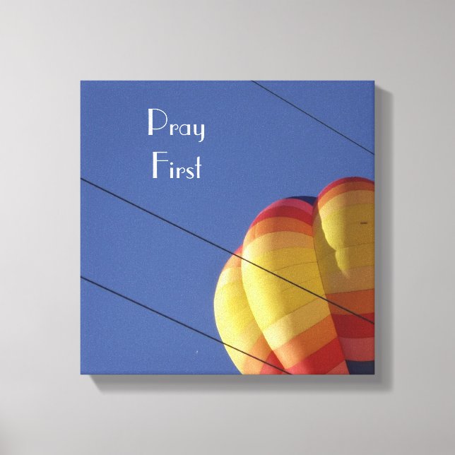 Pray first Balloon and High Wires  Canvas Print (Front)