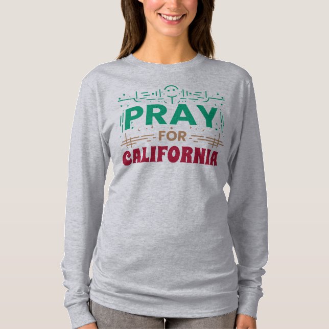 Pray for California • Support for CA T-Shirt (Front)