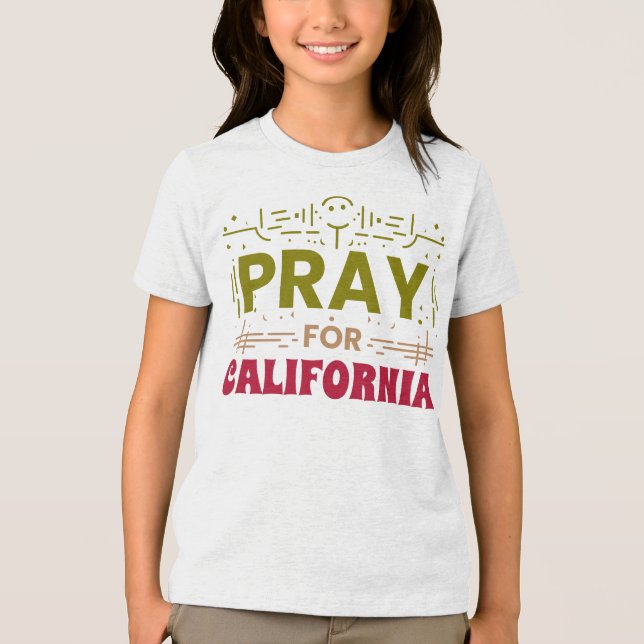 Pray for California • Support for CA Tri-Blend Shirt (Front)