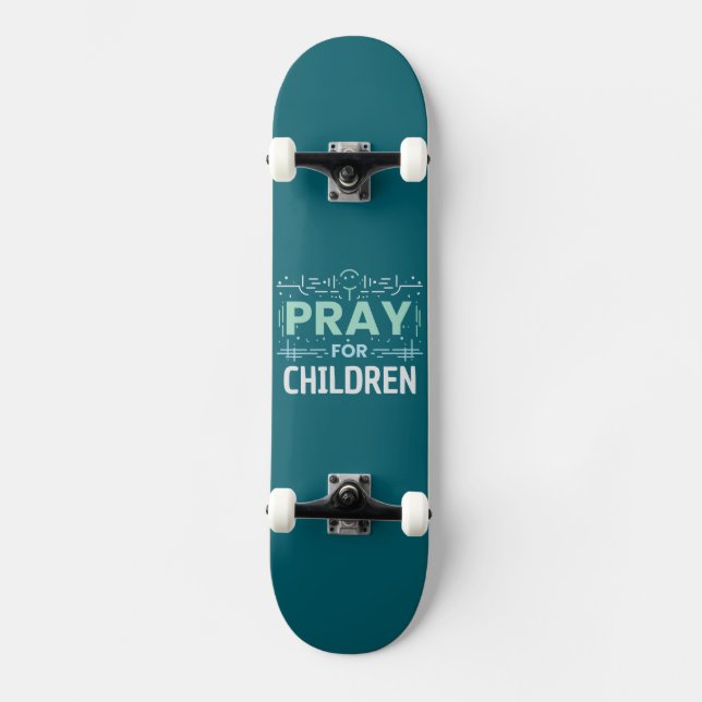 Pray For Children Skateboard (Front)
