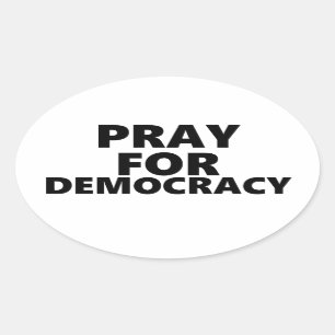 Pray For Democracy Oval Sticker