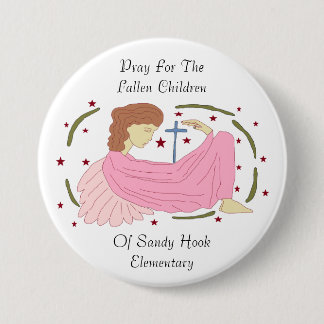 PRAY FOR FALLEN CHILDREN OF SANDY HOOK ELEMENTARY 7.5 CM ROUND BADGE