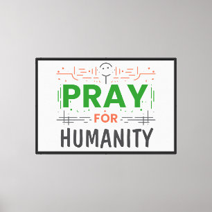 Pray For: Honouring Humanity Canvas Print