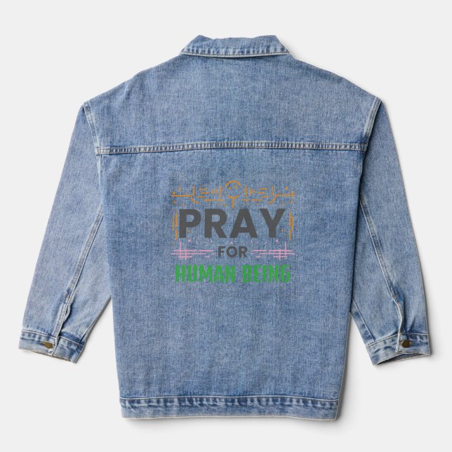 Pray For Human Being Denim Jacket (Back)