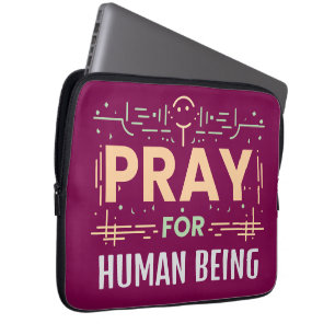 Pray For Human Being Laptop Sleeve