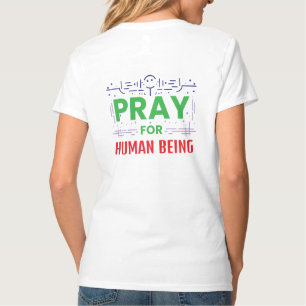 Pray For Human Being T-Shirt