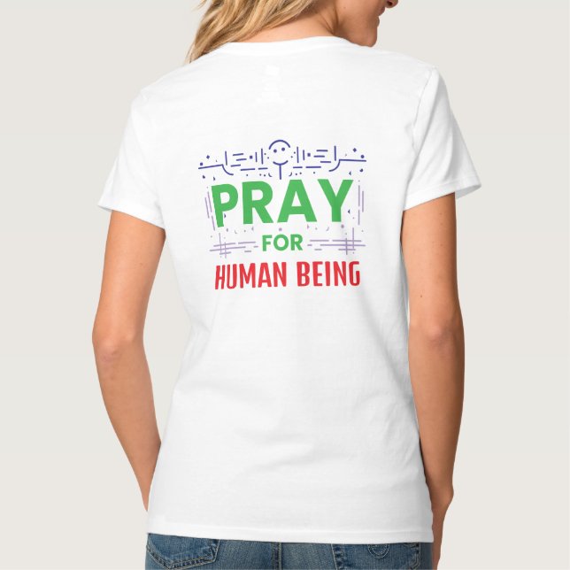 Pray For Human Being T-Shirt (Back)
