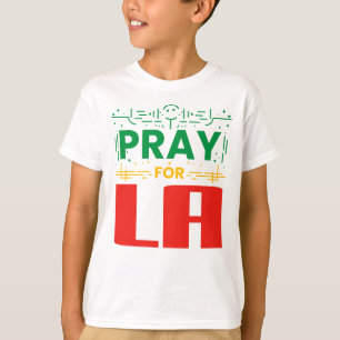 Pray for LA: Solidarity with Los Angeles T-Shirt