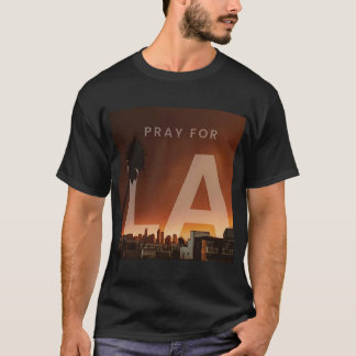Pray For LA Wildfire T-Shirt