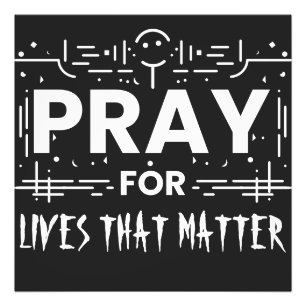 Pray For Lives That Matter Photo Print