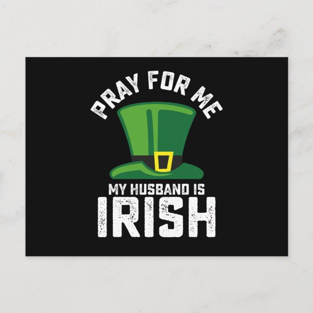Pray For Me My Husband Is Irish St Patrick's Day Postcard (Front)
