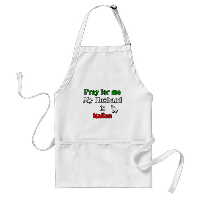 Pray for me my husband is Italian Standard Apron (Front)
