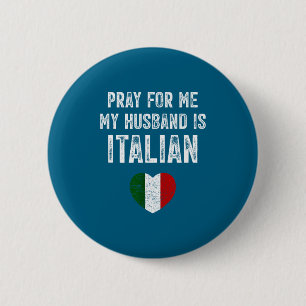 Pray for me my husband italian funny saying italia 6 cm round badge