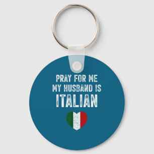 Pray for me my husband italian funny saying italia key ring
