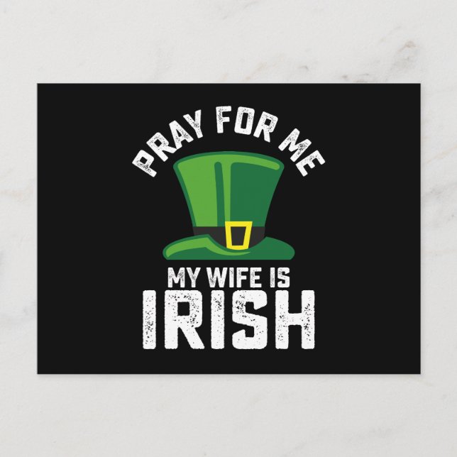 Pray For Me My Wife Is Irish St Patrick's Day Postcard (Front)