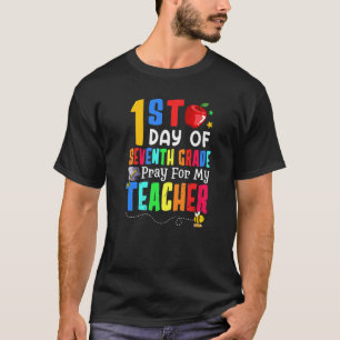 Pray For My Teacher I'm Ready For Seventh Grade 1s T-Shirt