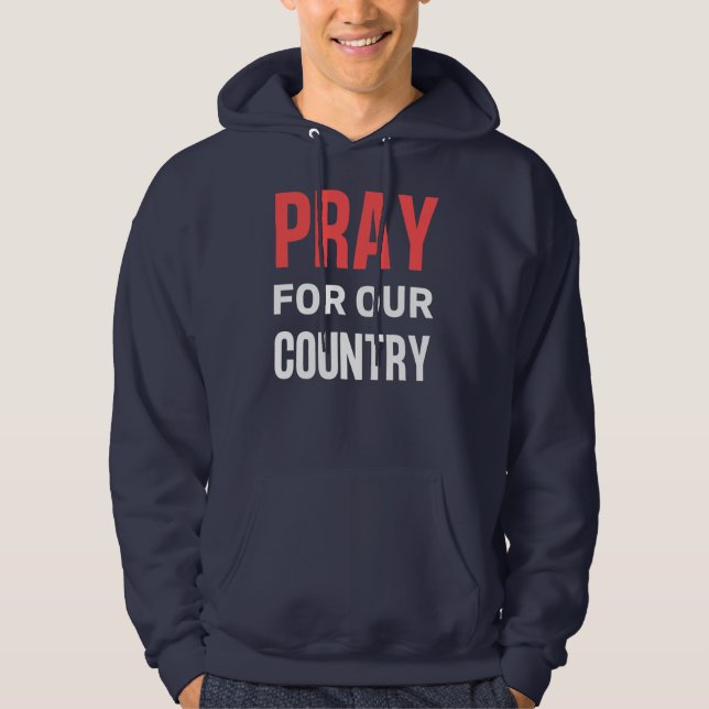 Pray For Our Country Save America  Hoodie (Front)