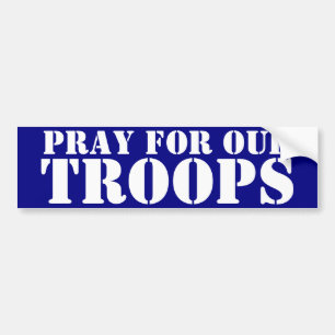 Pray For Our Troops Bumper Sticker