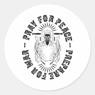 Pray For Peace Prepare For War Funny Jesus In Back Classic Round Sticker
