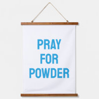 Pray for Powder, Winter Ski Cabin Decor