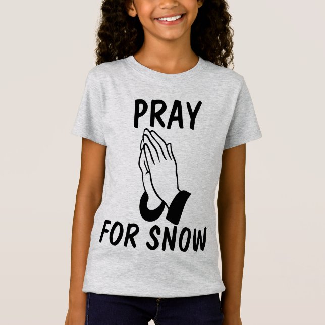 PRAY FOR SNOW T-Shirts Tees (Front)