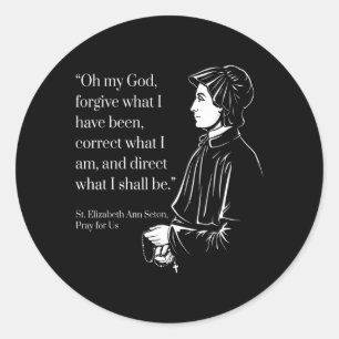 Pray for St Elizabeth Ann Seton Prayer Quote Faith Classic Round Sticker