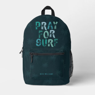 Pray For Surf Custom Name or Logo Text Surfer Printed Backpack