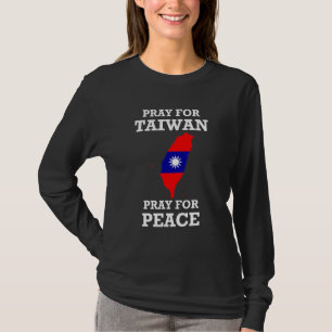 Pray for Taiwan Peace Taiwanese Taiwan Flag T-Shirt