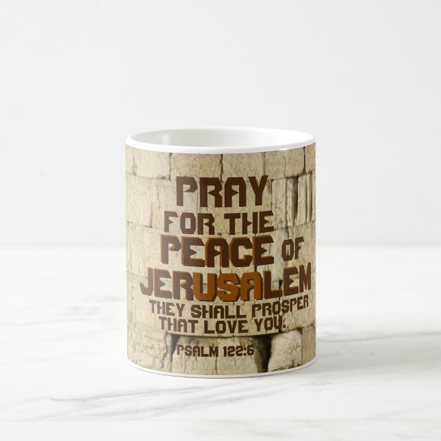 Pray for the Peace of Jerusalem, Psalm 122:6 Coffee Mug (Center)