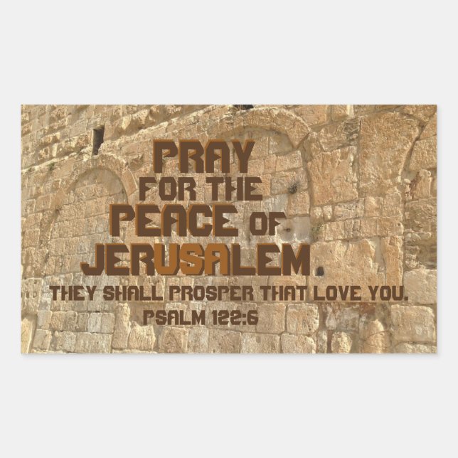Pray for the Peace of Jerusalem, Psalm 122:6 Rectangular Sticker (Front)