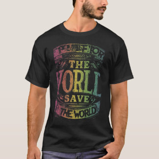 Pray for the World - Save the World" T-Shirt
