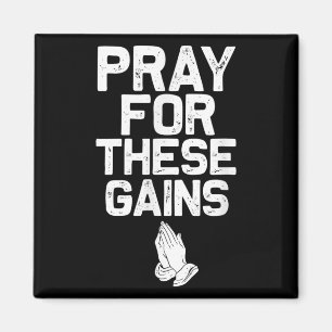 Pray For These Gains Fitness Gym Motivational Magnet