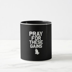 Pray For These Gains Fitness Gym Motivational Mug