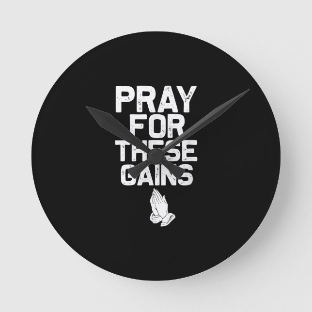 Pray For These Gains Fitness Gym Motivational Round Clock (Front)