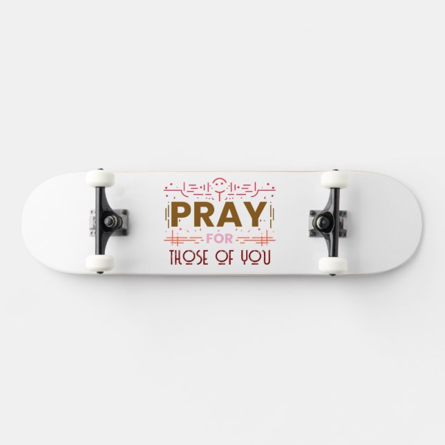 Pray for those of you skateboard (Horz)