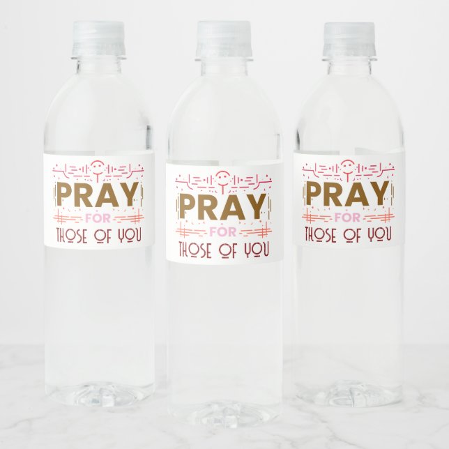 Pray for those of you water bottle label (Bottles)