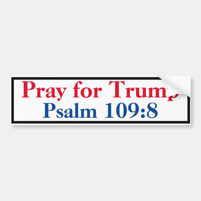Pray for Trump Psalm 109:8 Bumper Sticker (Front)