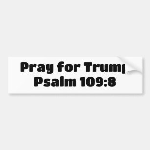 Pray for Trump Psalm 109:8 Bumper Sticker