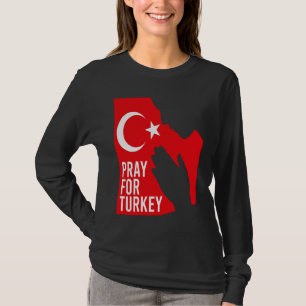 Pray For Turkey Pray For Türkiye I Stand With Turk T-Shirt