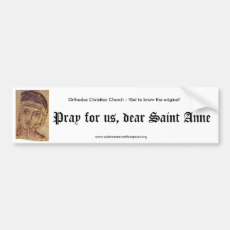 Pray for us, dear Saint Anne Bumper Sticker