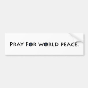 Pray For World Peace Bumper Sticker