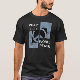 PRAY FOR WORLD PEACE T-Shirt
