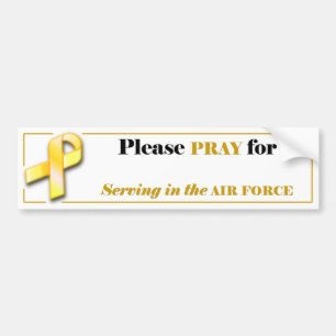 Pray for your soldier in the AIR FORCE Bumper Sticker