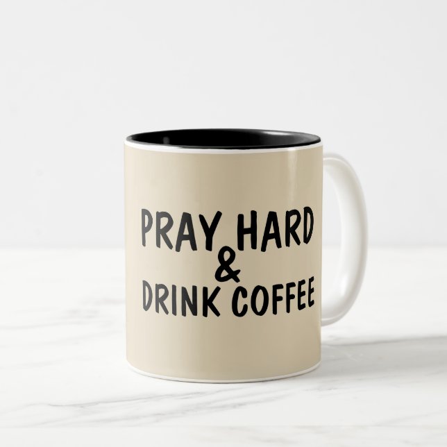 PRAY HARD & DRINK COFFEE Christian Coffee Mugs (Front Right)