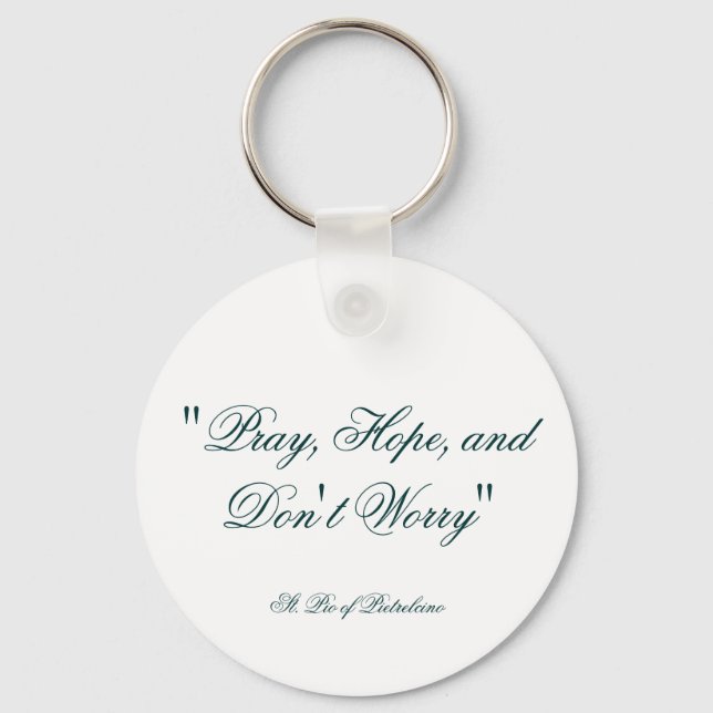"Pray, Hope, and Don't Worry" Key Ring (Front)