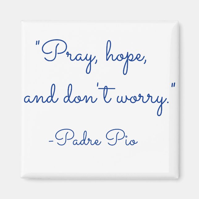 Pray, hope, and don't worry magnet (Front)