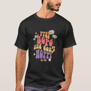 Pray Hope & Don't That Worry St Pio Inspired Motiv T-Shirt